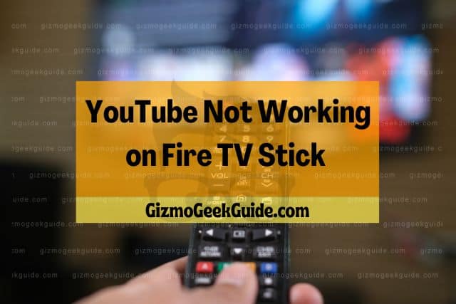 youtube not working on fire tv stick