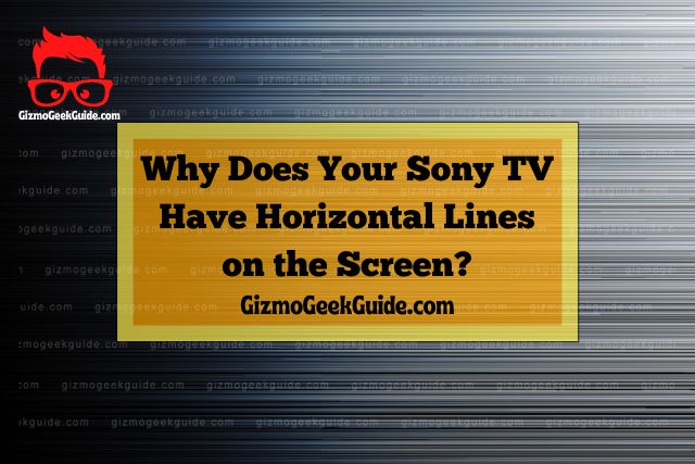 horizontal lines on sony tv screen